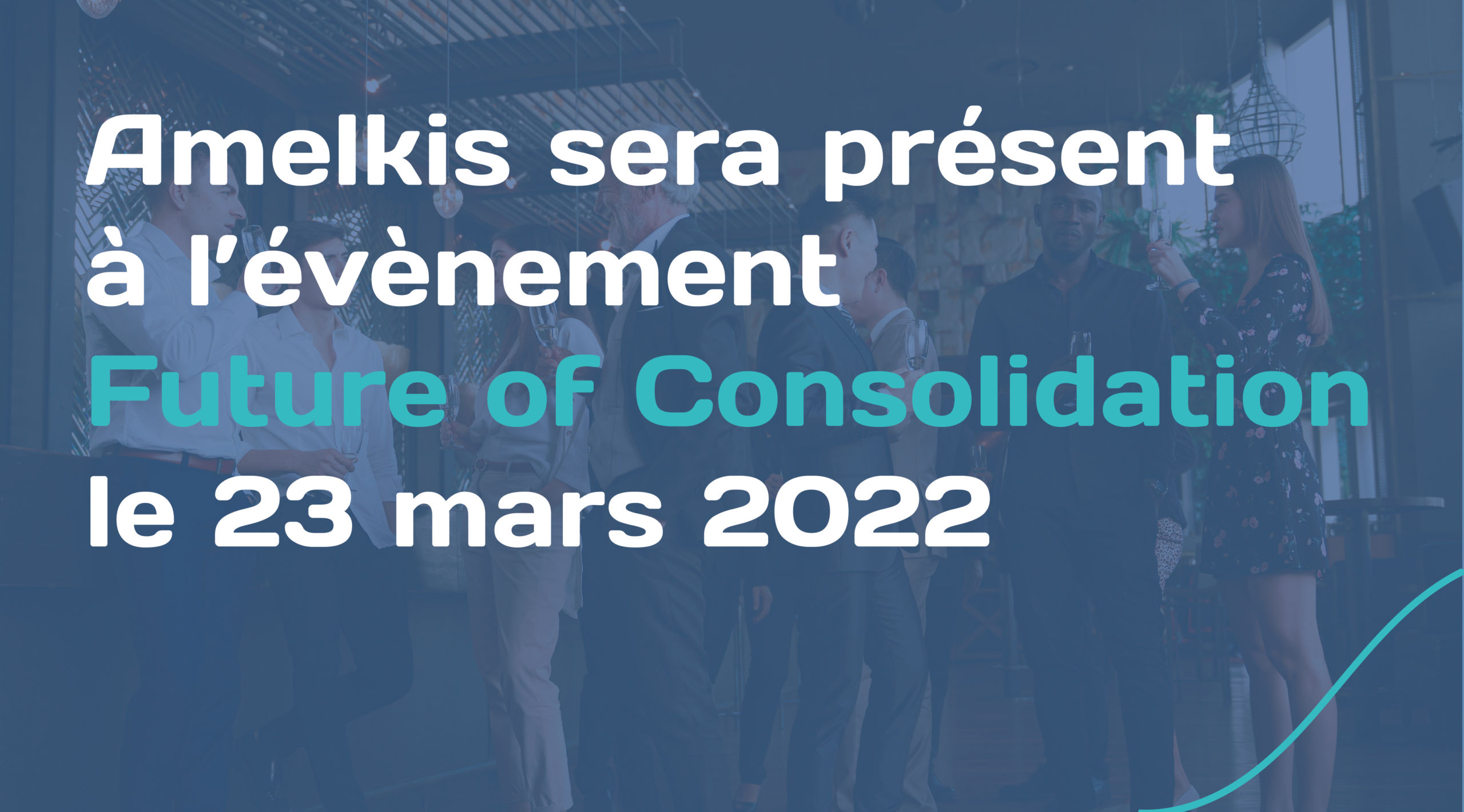 📢 Amelkis sera présent à l’évènement Future of Consolidation